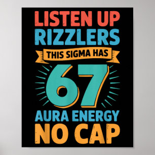 Listen Up Rizzlers This Sigma Has 67 Aura Energy S Poster