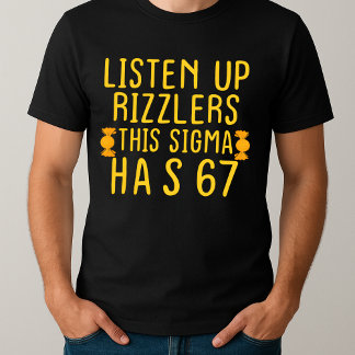 Listen Up Rizzlers This Sigma Has 67 Aura T-Shirt