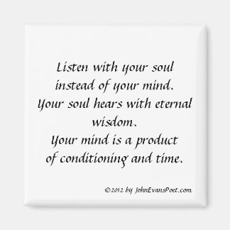 Listen with your soul magnet