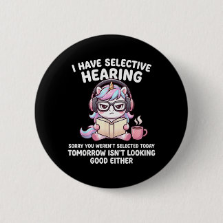 Listening On Own Terms Sorry Werent Selected 6 Cm Round Badge