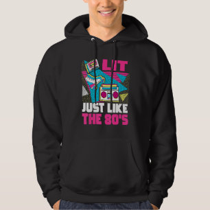 Lit Just Like The 80s  80s Aesthetic Nostalgia 80s Hoodie