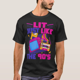 Lit Just Like The 90s  90s Aesthetic Nostalgia 199 T-Shirt
