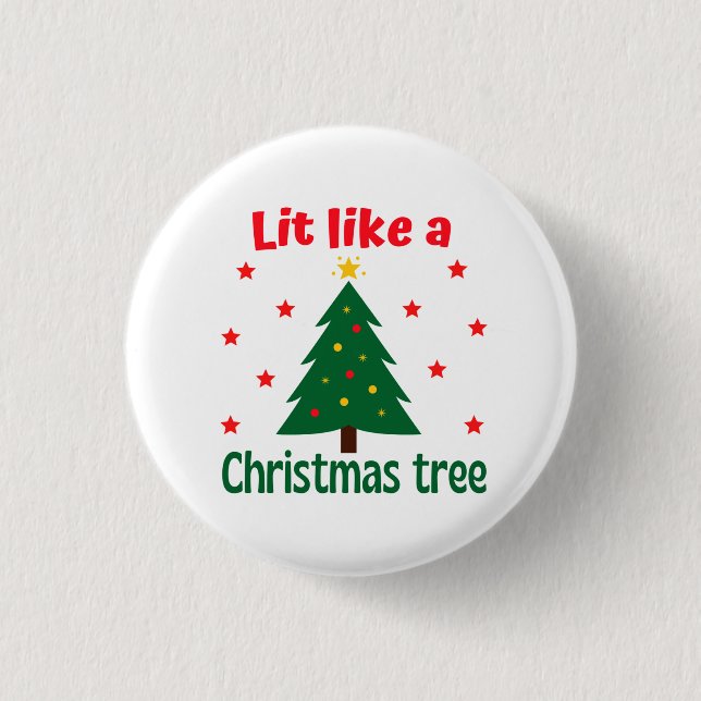 Lit Like A Christmas Tree Christmas   3 Cm Round Badge (Front)