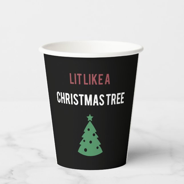 lit like a christmas tree green tree christmas paper cups (Front)