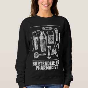 Lit Pharmacist  Bartender Humor Bartending Profess Sweatshirt