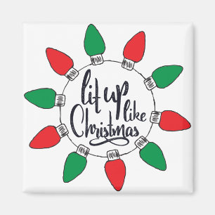 Lit Up Like Christmas Art Christmas Quotes Graphic Magnet