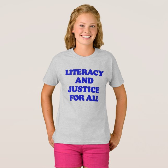 Literacy and Justice for All: Advocacy Design T-Shirt (Front Full)