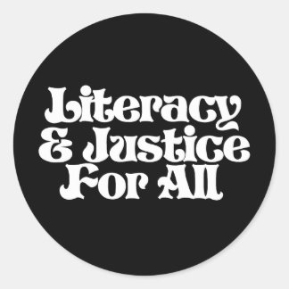 Literacy and Justice for All Classic Round Sticker