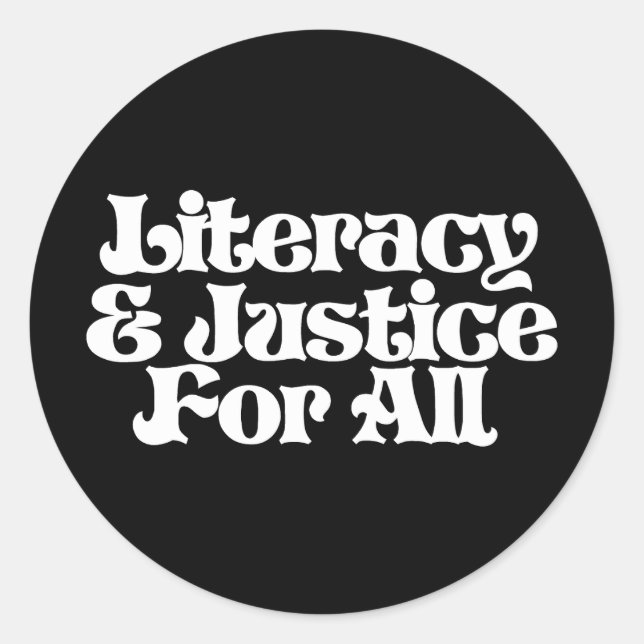 Literacy and Justice for All Classic Round Sticker (Front)