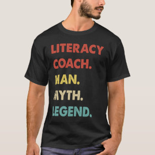 Literacy Coach Man Myth Legend 1 T-Shirt