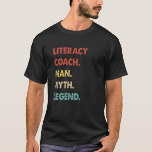 Literacy Coach Man Myth Legend 1 T-Shirt