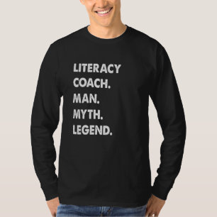 Literacy Coach Man Myth Legend T-Shirt