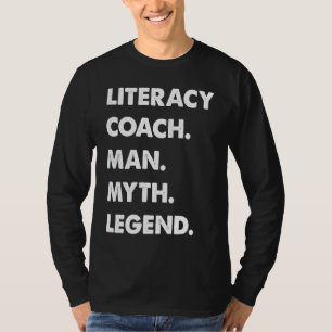 Literacy Coach Man Myth Legend T-Shirt