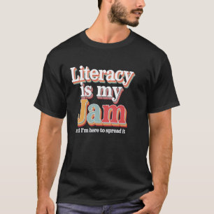 Literacy Is My Jam Funny Teacher Reading Books Rea T-Shirt