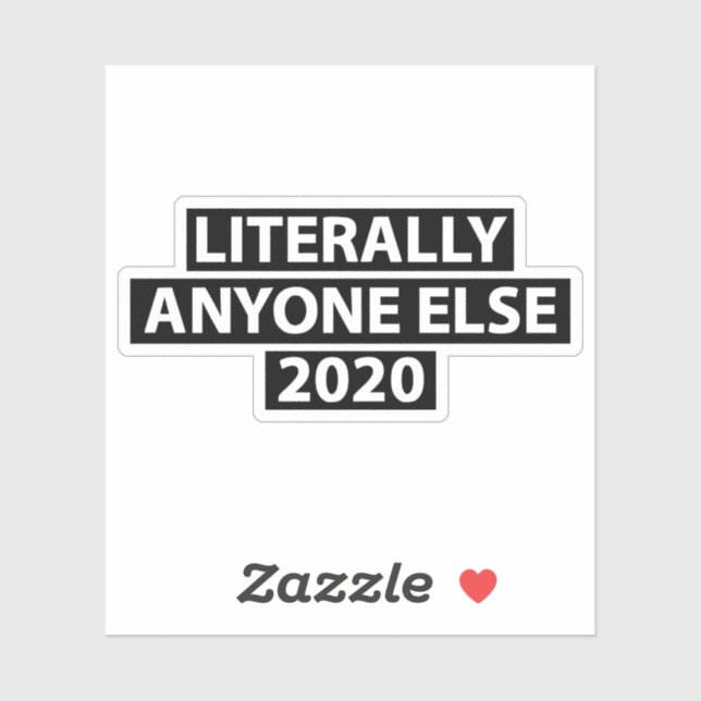 Literally Anyone Else 2020 (Sheet)