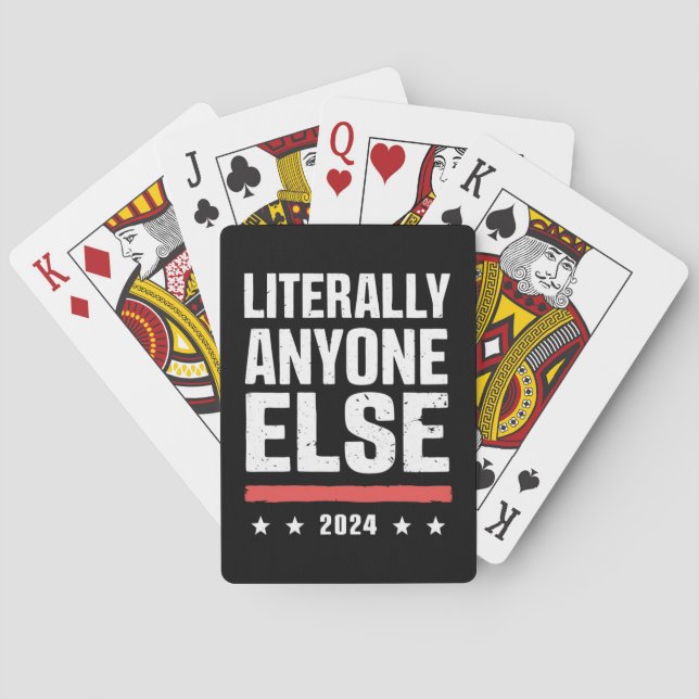 Literally Anyone Else 2024 Funny Political  Playing Cards (Back)