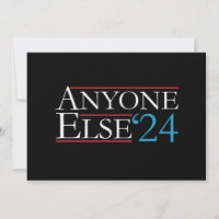 Literally Anyone Else 2024 President USA Election 