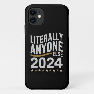 Literally Anyone Else Political Election 2024 Case-Mate iPhone Case
