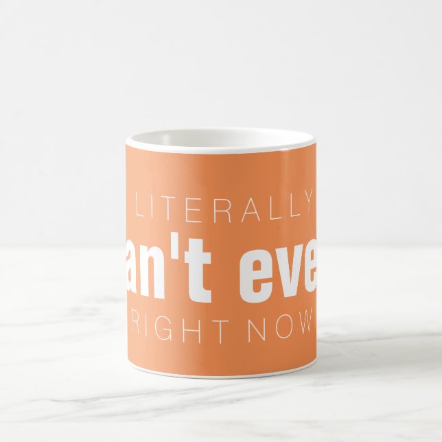 Literally CAN'T EVEN right now Coffee Mug (Center)