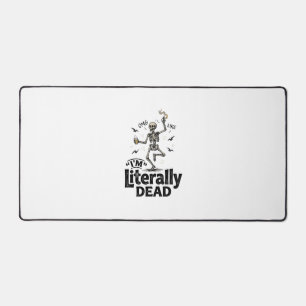 Literally Dead Vintage Skeleton Humour Shirt Desig Desk Mat