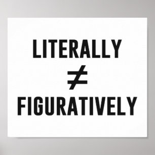 Literally Does Not Equal Figuratively Poster