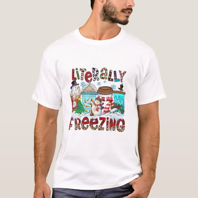 Literally Freezing Christmas T-Shirt (Front)