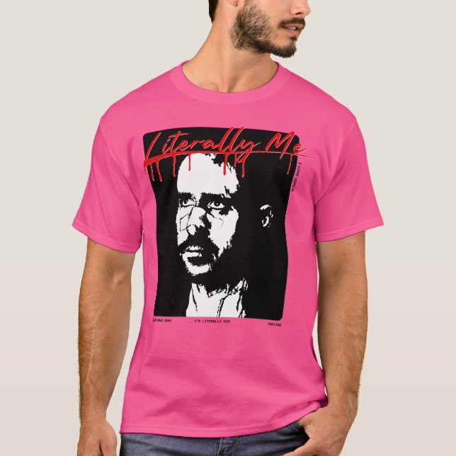 Literally Me Ryan Gosling Blade Runner 2049 T-Shirt (Front)
