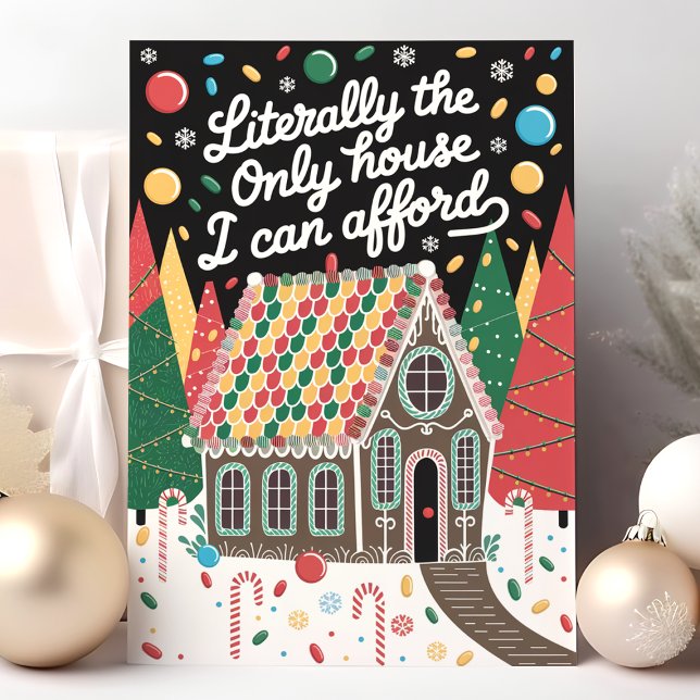 Literally the Only House I Can Afford Funny Holiday Card (Creator Uploaded)