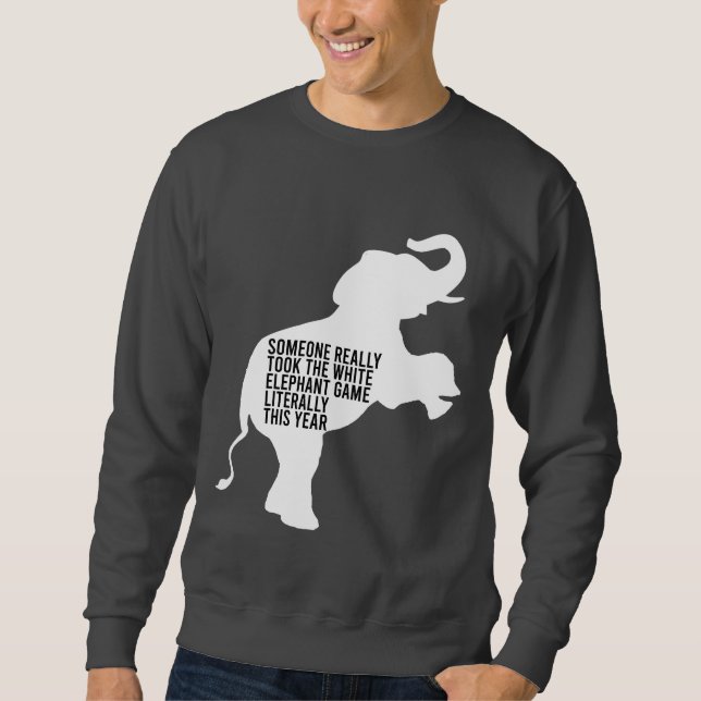 Literally Worst Funniest White Elephant Gift Sweatshirt (Front)