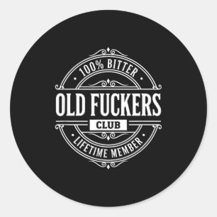 Literary Humor 100% Bitter Old Forers Club Lifetim Classic Round Sticker