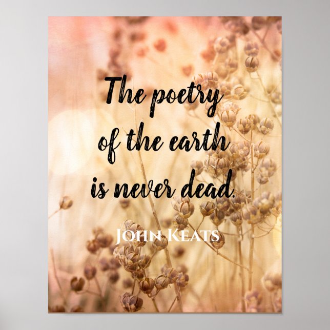 literary quote poet Keats poetry of the earth  Poster (Front)