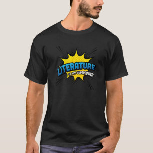 Literature Is My Superpower  Comic Book Style T-Shirt