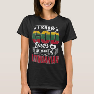 Lithuania Flag God Loves Me  Lithuanians T-Shirt