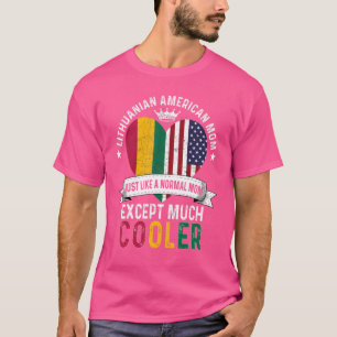 Lithuanian American Mum Mothers Day Mama Lithuania T-Shirt