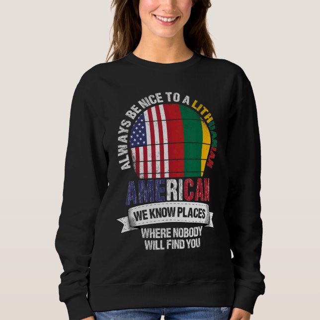 Lithuanian American We know Places where Lithuania Sweatshirt (Front)