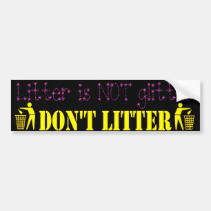 Litter is NOT glitter Bumper Sticker
