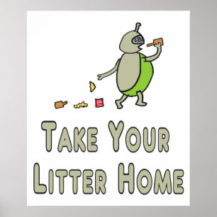 Litterbug Take Your Litter Home Poster