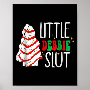 Littie Deb-bie Sl-ut Funny Christmas Tree Cakes Xm Poster