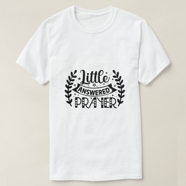 Little Answered Prayer T-Shirt (Design Front)