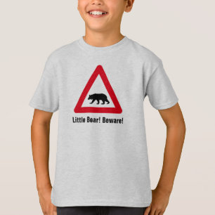 Little Bear! Beware! Road sign T-Shirt