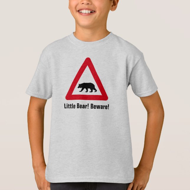 Little Bear! Beware! Road sign T-Shirt (Front)