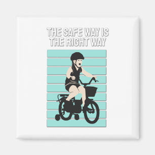 Little Bike Rider - The Safe Way Is The Right Way Magnet