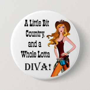 Little Bit Country and a Whole Lotta DIVA! 7.5 Cm Round Badge
