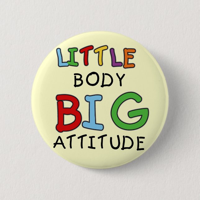 Little Body Big Attitude Tshirts and Gifts 6 Cm Round Badge (Front)