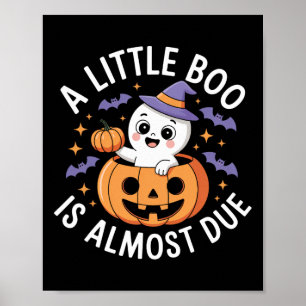 Little Boo Is Almost Due Cute Halloween Pregnancy Poster