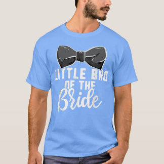 Little Bro Of The Bride Wedding  Bachelorette Part T-Shirt