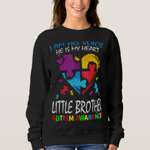 Little Brother Autism Awareness I Am His Voice Hea Sweatshirt
