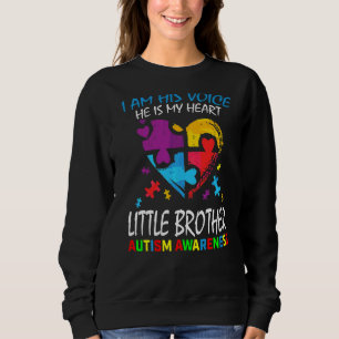 Little Brother Autism Awareness I Am His Voice Hea Sweatshirt