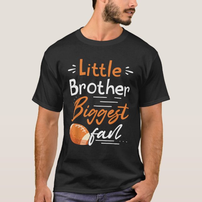 Little Brother Biggest Fan Proud Cousin Crew Footb T-Shirt (Front)