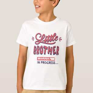 Little brother in progress T-Shirt
